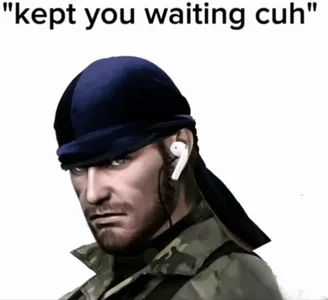 Kept You Waiting Huh Big Boss